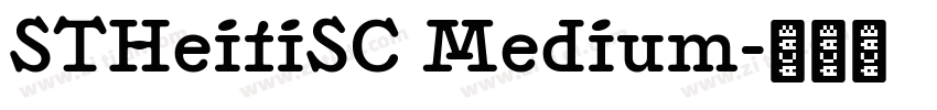 STHeitiSC Medium字体转换 STHeitiSC Medium字体转换